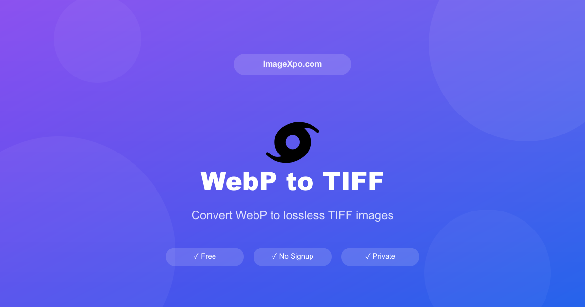 WebP to TIFF Converter Free — 100% Free Online